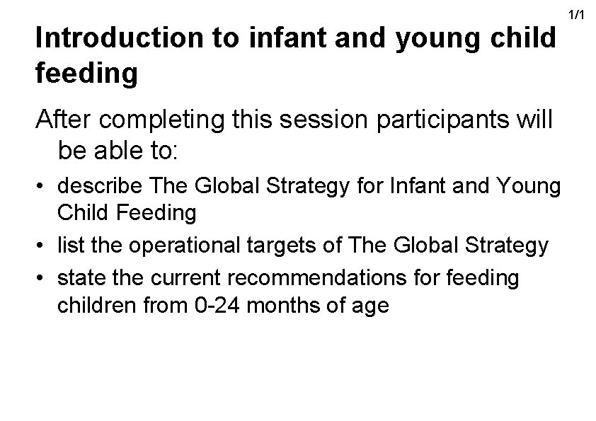 Introduction to infant and young child feeding After completing this session participants will be