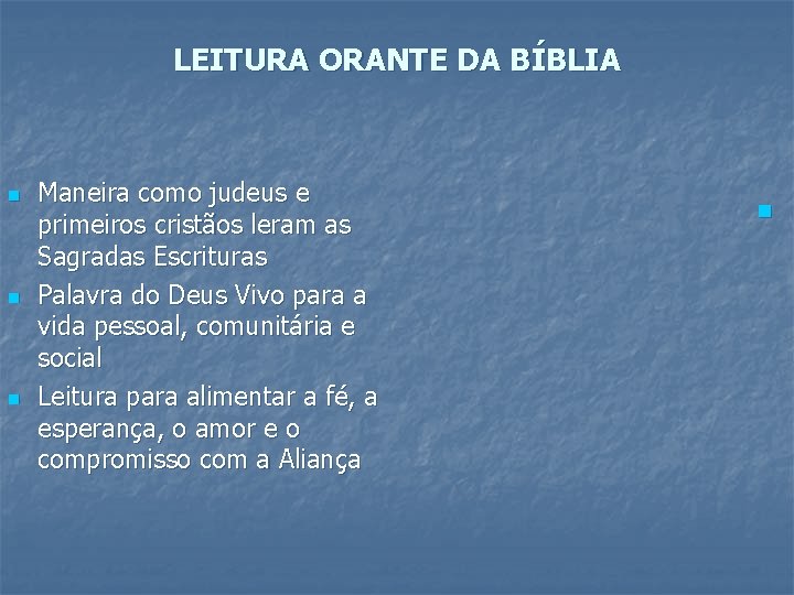 LEITURA ORANTE DA BÍBLIA n n n Maneira como judeus e primeiros cristãos leram