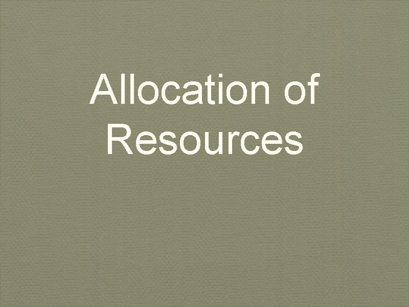 Allocation of Resources 