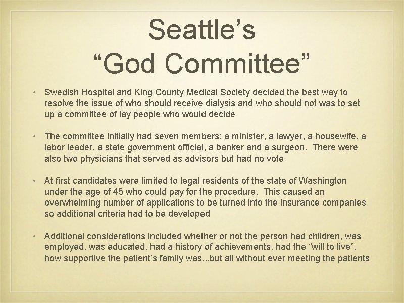Seattle’s “God Committee” • Swedish Hospital and King County Medical Society decided the best