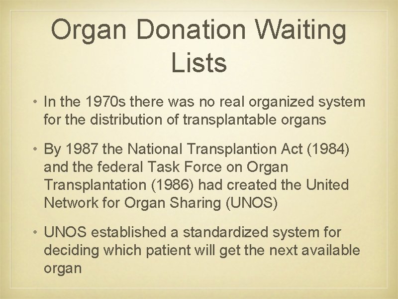 Organ Donation Waiting Lists • In the 1970 s there was no real organized