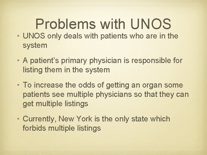 Problems with UNOS • UNOS only deals with patients who are in the system