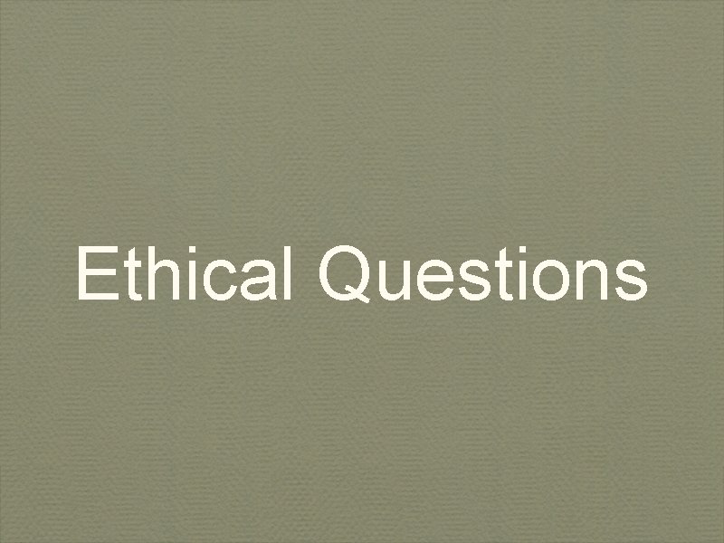 Ethical Questions 