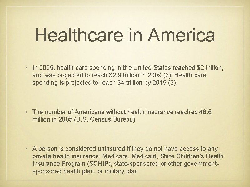 Healthcare in America • In 2005, health care spending in the United States reached