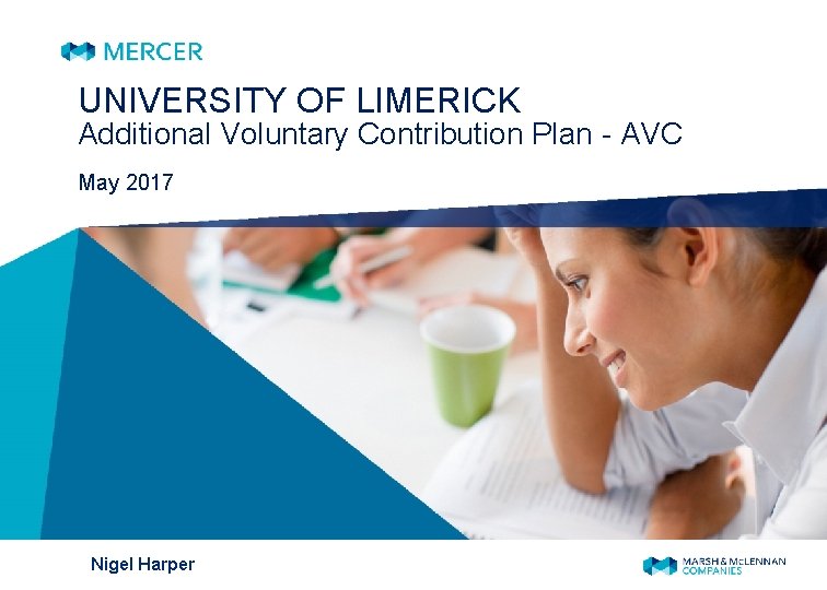 UNIVERSITY OF LIMERICK Additional Voluntary Contribution Plan - AVC May 2017 Nigel Harper 
