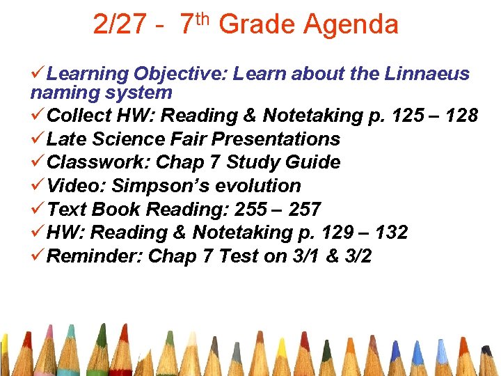 2/27 - 7 th Grade Agenda üLearning Objective: Learn about the Linnaeus naming system