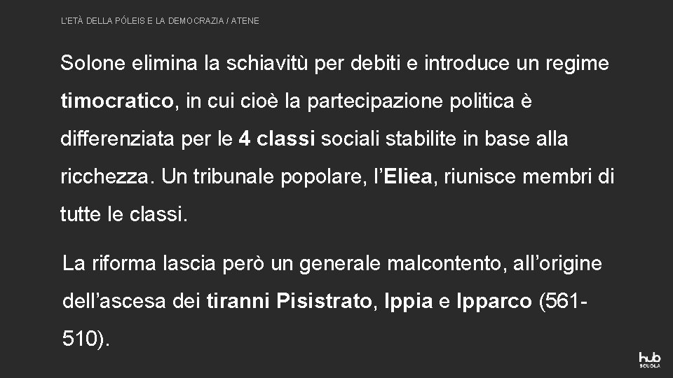 L’ETÀ DELLA PÓLEIS E LA DEMOCRAZIA / ATENE Solone elimina la schiavitù per debiti