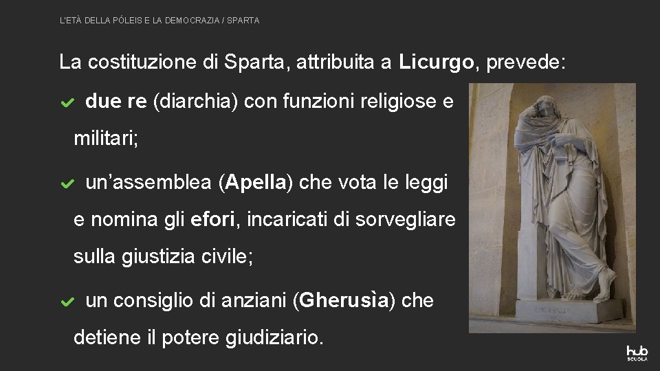 L’ETÀ DELLA PÓLEIS E LA DEMOCRAZIA / SPARTA La costituzione di Sparta, attribuita a