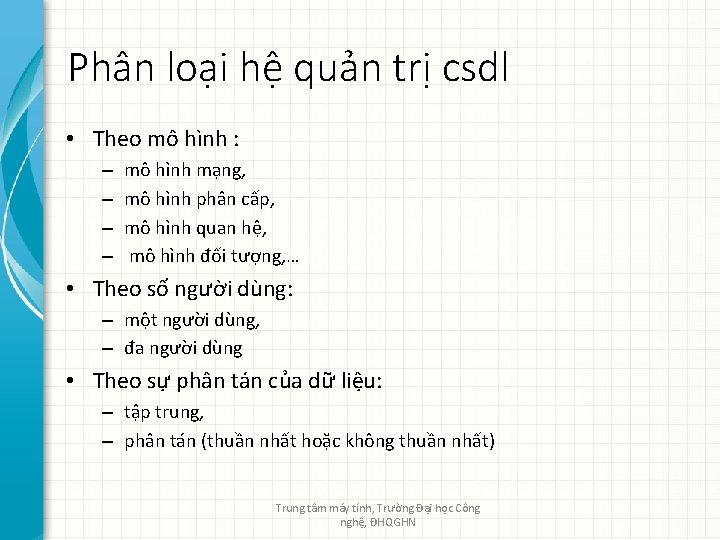 Phân loại hệ quản trị csdl • Theo mô hình : – – mô