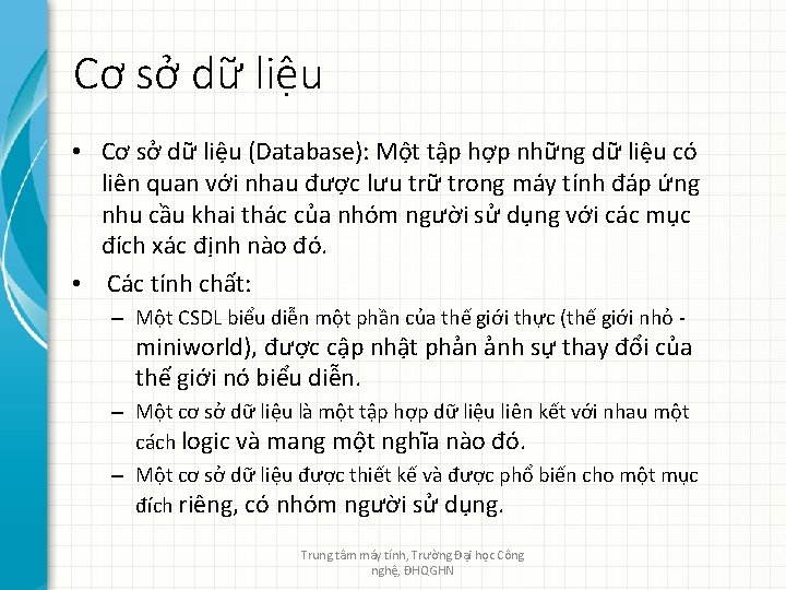 Cơ sở dữ liệu • Cơ sở dữ liệu (Database): Một tập hợp những