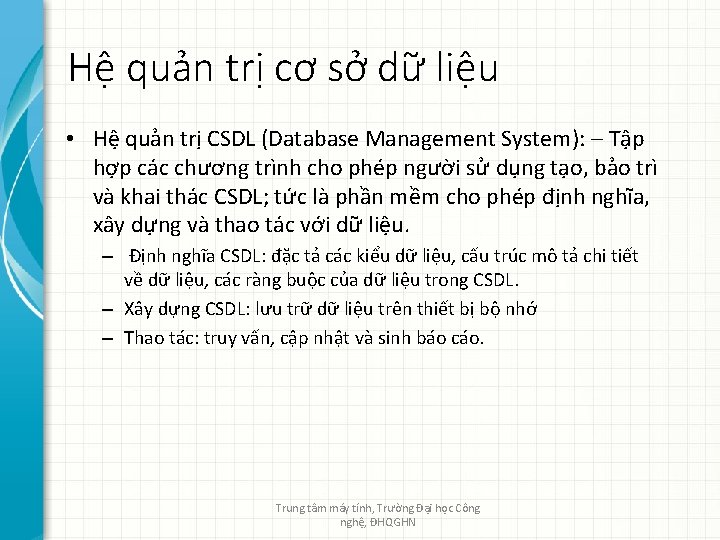 Hệ quản trị cơ sở dữ liệu • Hệ quản trị CSDL (Database Management