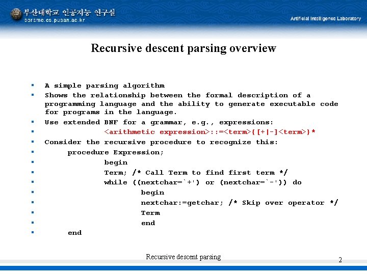 Recursive descent parsing overview § § § § A simple parsing algorithm Shows the