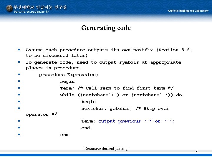 Generating code § § § Assume each procedure outputs its own postfix (Section 8.