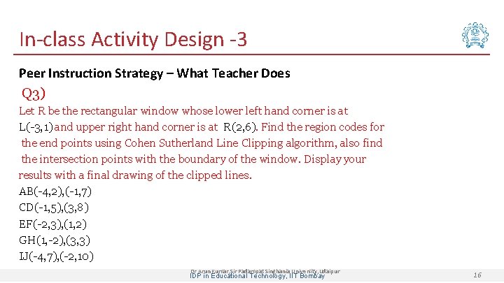 In-class Activity Design -3 Peer Instruction Strategy – What Teacher Does Q 3) Let