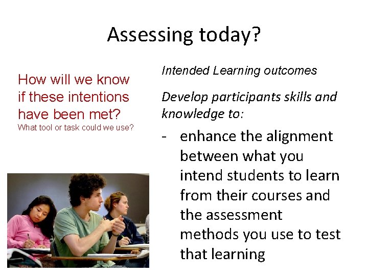 Assessing today? How will we know if these intentions have been met? What tool