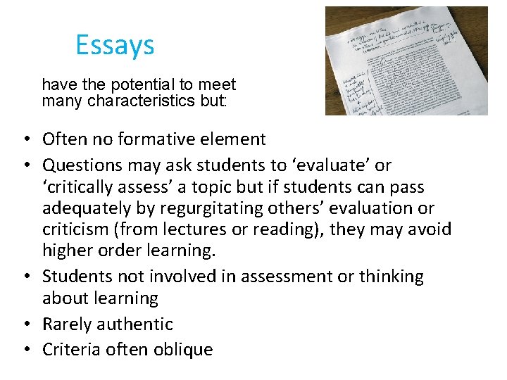 Essays have the potential to meet many characteristics but: • Often no formative element