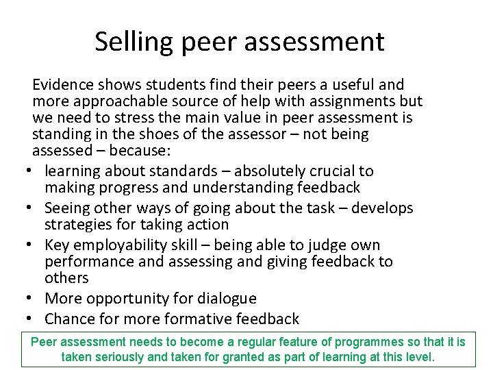 Selling peer assessment Evidence shows students find their peers a useful and more approachable