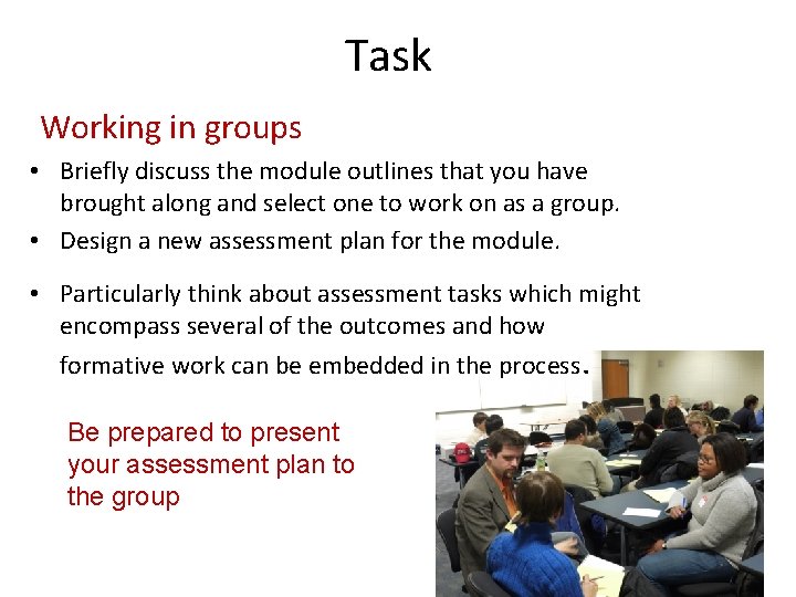 Task Working in groups • Briefly discuss the module outlines that you have brought