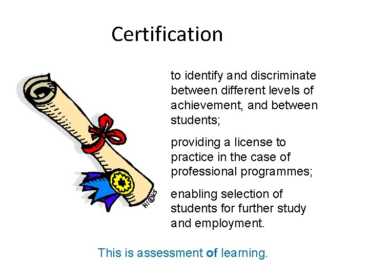 Certification to identify and discriminate between different levels of achievement, and between students; providing