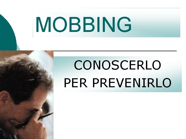 MOBBING CONOSCERLO PER PREVENIRLO 