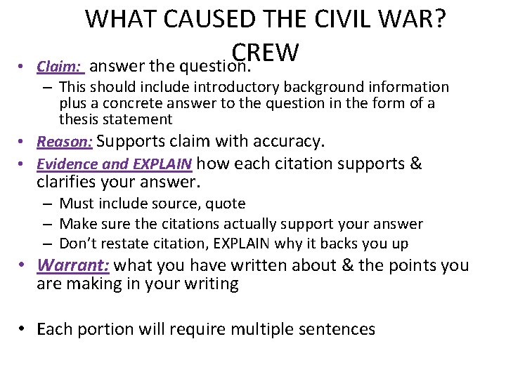  • WHAT CAUSED THE CIVIL WAR? CREW Claim: answer the question. – This