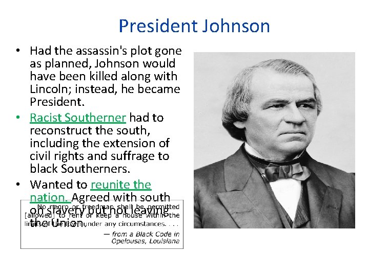 President Johnson • Had the assassin's plot gone as planned, Johnson would have been
