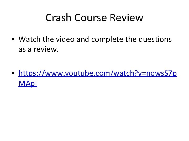 Crash Course Review • Watch the video and complete the questions as a review.