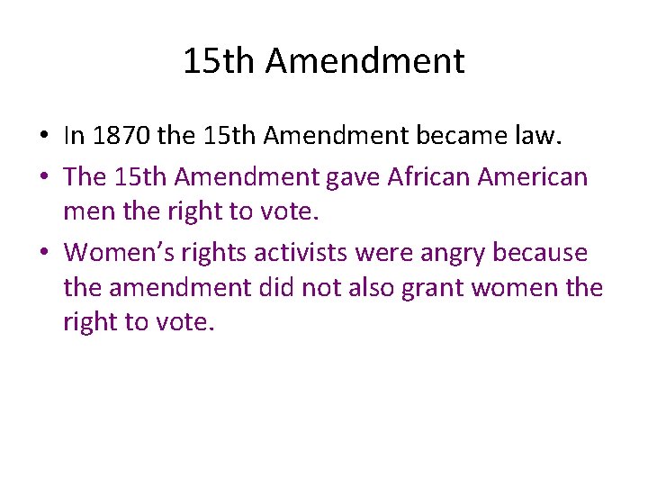 15 th Amendment • In 1870 the 15 th Amendment became law. • The