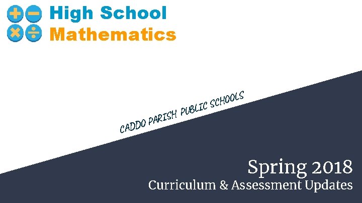 High School Mathematics S OOL H C S IC BL U P ISH R