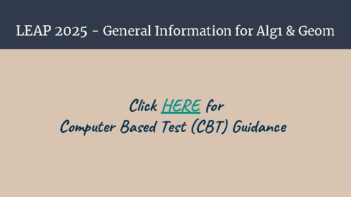 LEAP 2025 - General Information for Alg 1 & Geom Click HERE for Computer