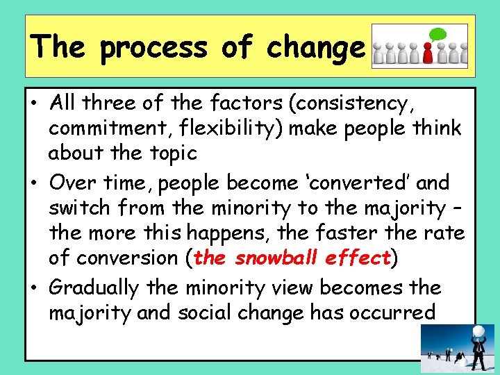 The process of change • All three of the factors (consistency, commitment, flexibility) make