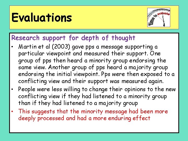 Evaluations Research support for depth of thought • Martin et al (2003) gave pps