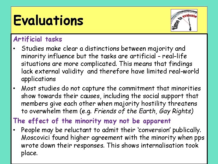 Evaluations Artificial tasks • Studies make clear a distinctions between majority and minority influence