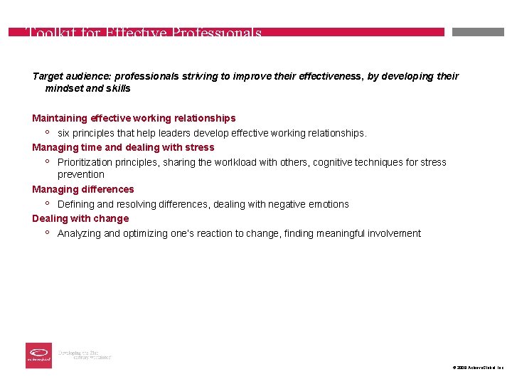 Toolkit for Effective Professionals Target audience: professionals striving to improve their effectiveness, by developing