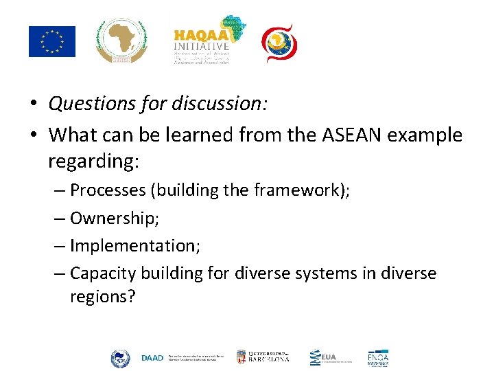  • Questions for discussion: • What can be learned from the ASEAN example