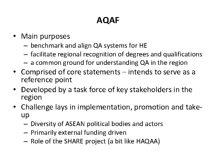 AQAF • Main purposes – benchmark and align QA systems for HE – facilitate