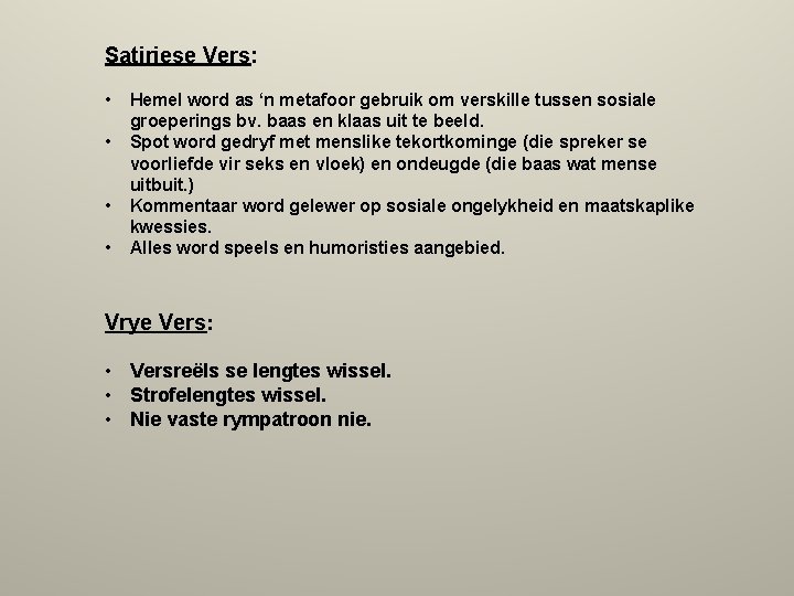Satiriese Vers: • • Hemel word as ‘n metafoor gebruik om verskille tussen sosiale
