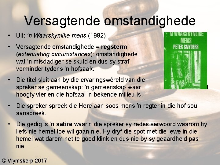 Versagtende omstandighede • Uit: ’n Waarskynlike mens (1992) • Versagtende omstandighede = regsterm (extenuating