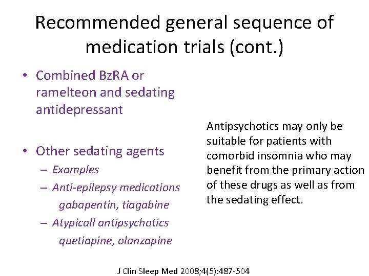 Recommended general sequence of medication trials (cont. ) • Combined Bz. RA or ramelteon
