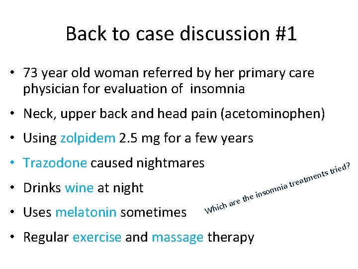  Back to case discussion #1 • 73 year old woman referred by her