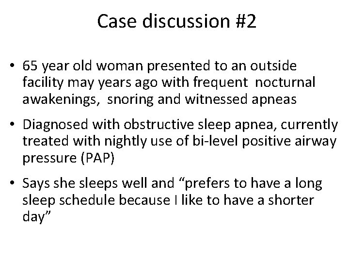  Case discussion #2 • 65 year old woman presented to an outside facility