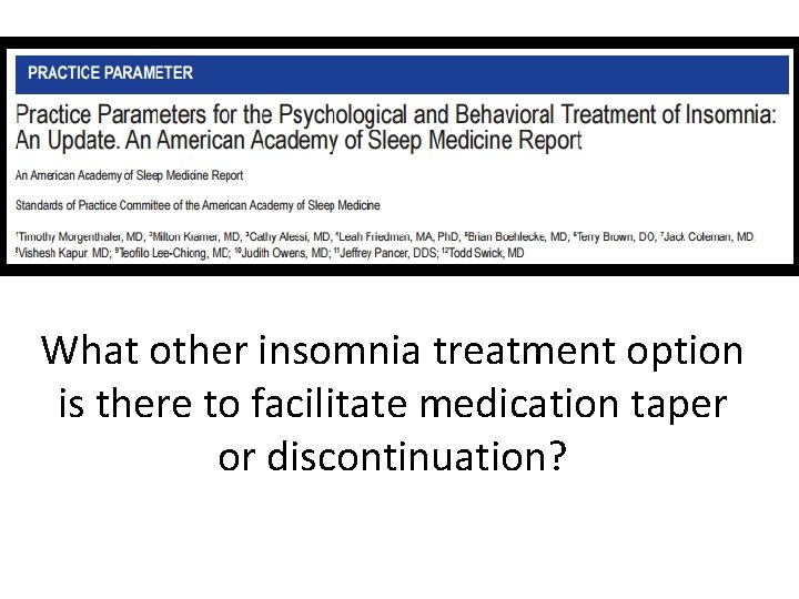 Her comorbid sleep disorder is already treated. What other insomnia treatment option is there