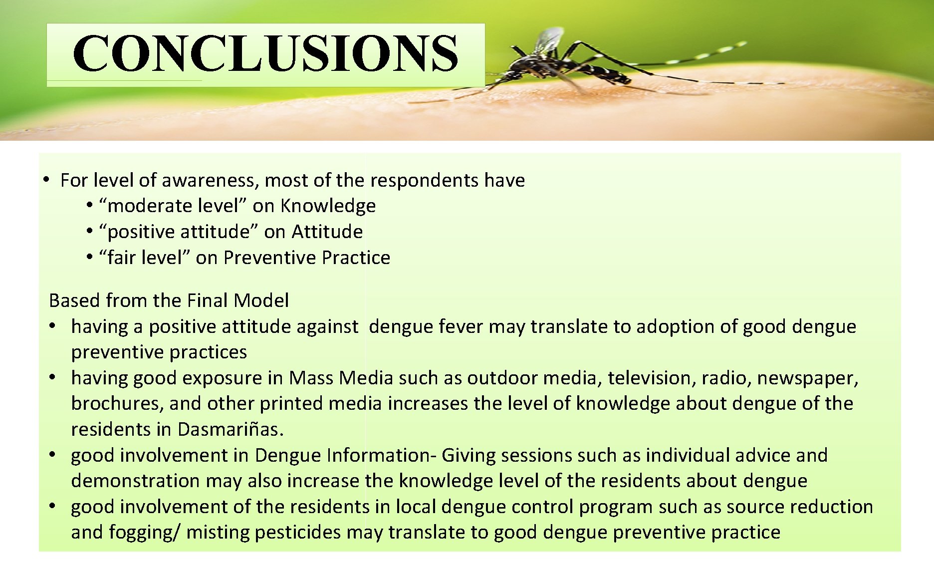 CONCLUSIONS • For level of awareness, most of the respondents have • “moderate level”