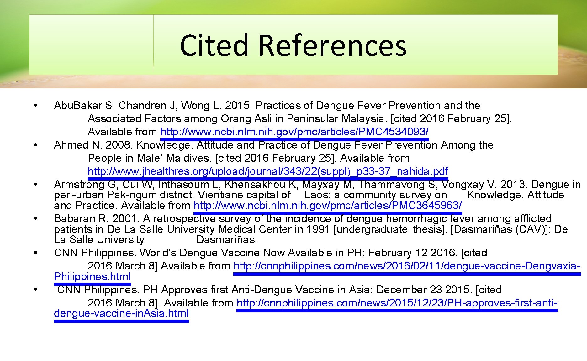 Cited References • • • Abu. Bakar S, Chandren J, Wong L. 2015. Practices