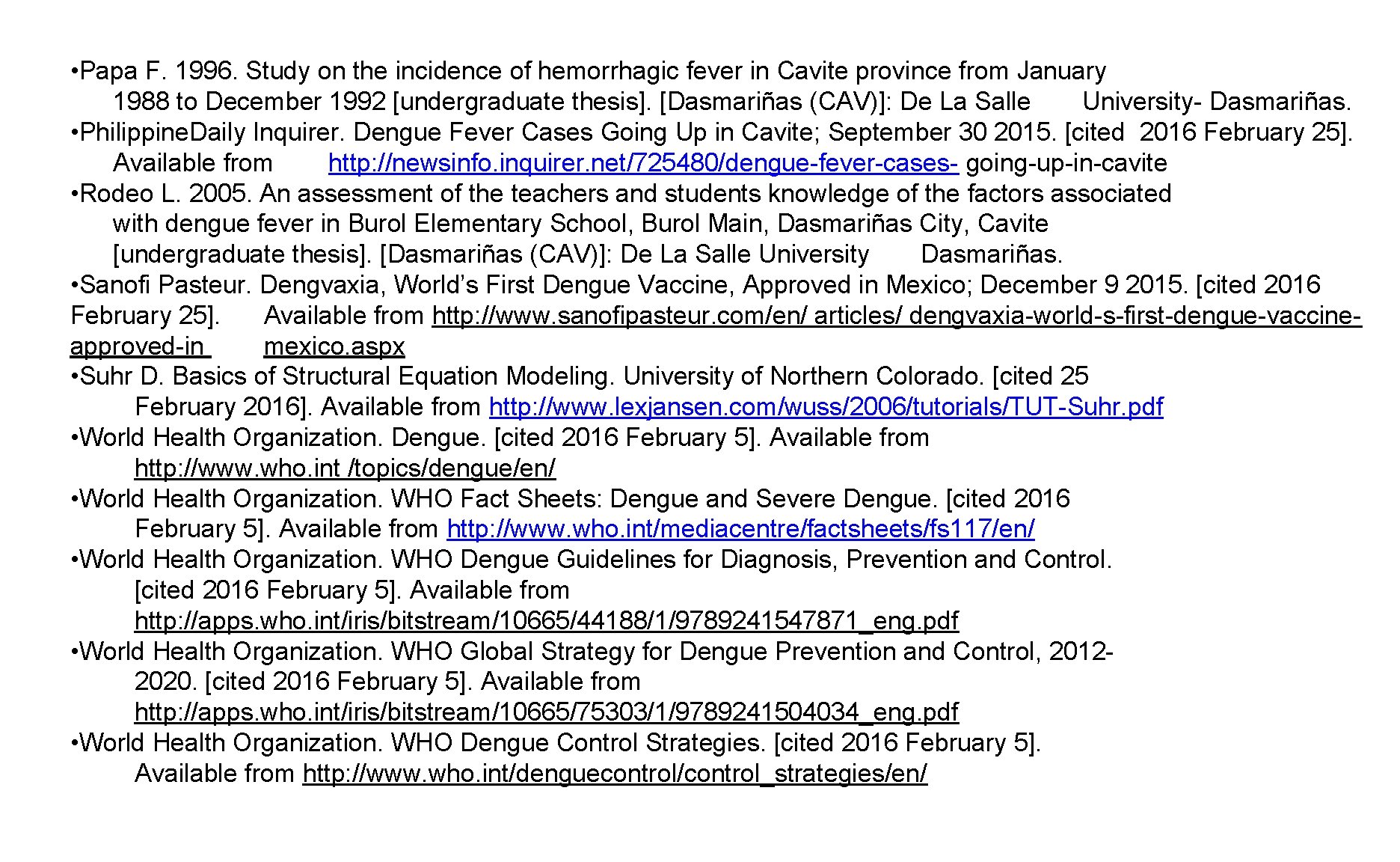  • Papa F. 1996. Study on the incidence of hemorrhagic fever in Cavite