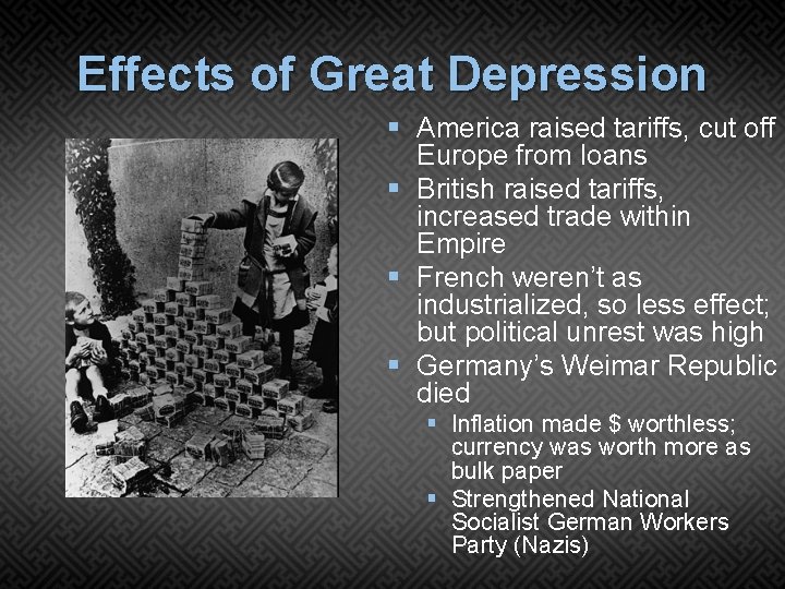 Effects of Great Depression § America raised tariffs, cut off Europe from loans §