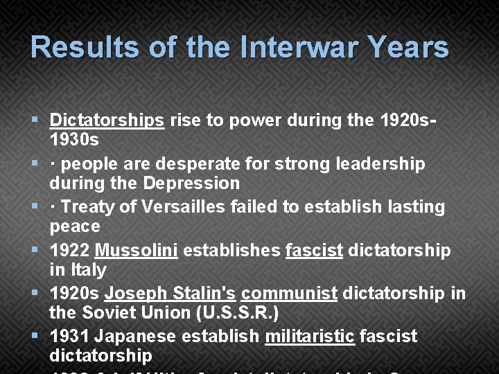 Results of the Interwar Years § Dictatorships rise to power during the 1920 s