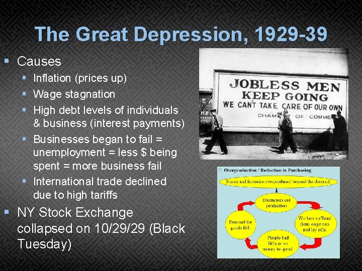 The Great Depression, 1929 -39 § Causes § Inflation (prices up) § Wage stagnation