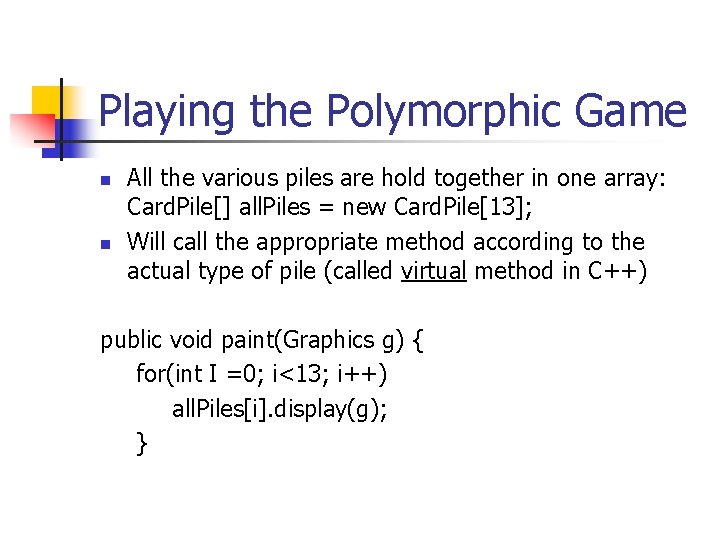 Playing the Polymorphic Game n n All the various piles are hold together in