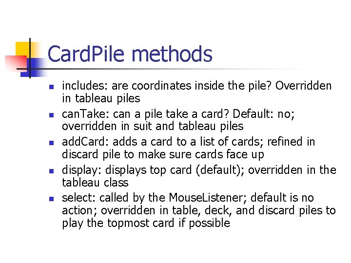 Card. Pile methods n n n includes: are coordinates inside the pile? Overridden in